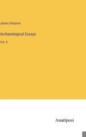 Archaeological Essays: Vol. II 3382145677 Book Cover