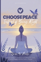 Choose Peace Instead of Being Right B0F59YZQT1 Book Cover