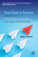 From Vision to Decision: A Self-Coaching Guide to Starting a New Business 1949991563 Book Cover