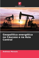 Geopolítica energética no Cáucaso e na Ásia Central (Portuguese Edition) 6208241014 Book Cover