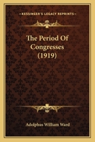 The Period Of Congresses (1919) 1104320584 Book Cover