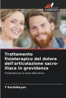 Trattamento fisioterapico del dolore dell'articolazione sacro-iliaca in gravidanza (Italian Edition) 6207954181 Book Cover