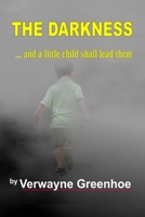 The Darkness: and A Little Child Shall Lead Them 1517668441 Book Cover