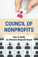 Council Of Nonprofits: How To Build An Effective Nonprofit Board: A Parable About Nonprofit Board Leadership B095GD5R21 Book Cover