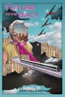 Future to the Back 069276383X Book Cover