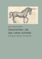 Geschichten, die das Leben schreibt 3735744672 Book Cover