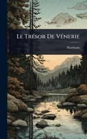 Le TrÃ(c)sor De VÃ(c)nerie (French Edition) 1024827461 Book Cover