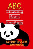 ABC Tracing Book for Kids: Handwriting Practice For Toddlers & Preschoolers 1539781488 Book Cover