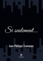 Si seulement... B08ZQJ7WVW Book Cover