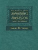 Nova floresta, ou, Sylva de varios apophthegmas, e ditos sentenciosos espirituaes, & moraes: com reflexoens, em que o util da doutrina se acompanha ... como humana ... Volume 5 1289597847 Book Cover