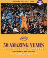 The Los Angeles Lakers: 50 Amazing Years in the City of Angels 0982324200 Book Cover