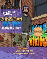 Fresh Inc. Vol.1| Christian Hip Hop Coloring Book: Faith Based Interactive Coloring and Composition Book all in one B0G64XFQYG Book Cover