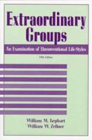 Extraordinary Groups: An Examination of Unconventional Life-Styles 0312278632 Book Cover