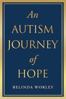 An Autism Journey of Hope 1662810644 Book Cover