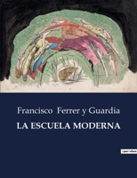 LA ESCUELA MODERNA: . B0C6WQBX8G Book Cover