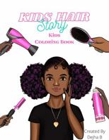 Kids Hair Story Coloring Book: A Coloring Book to Celebrate Black Girls' Hair 1735997684 Book Cover