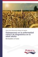 Osteoporosis En La Enfermedad Celiaca de Diagnostico En La Edad Adulta 3639556607 Book Cover