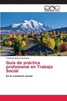 Guía de práctica profesional en Trabajo Social: En el contexto actual 6203037109 Book Cover