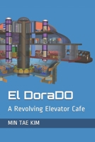 El DoraDO: A revolving elevator cafe B08CJP3GT3 Book Cover