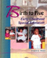 Birth to Five: Early Childhood Special Education 0766802361 Book Cover