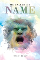 He Called My Name 1664259562 Book Cover