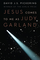 Jesus Comes to Me As Judy Garland 1950404072 Book Cover