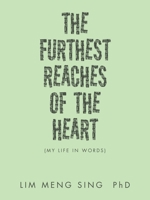 The Furthest Reaches of the Heart: (My Life in Words) B0DXW1D28V Book Cover