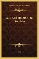 Suso And His Spiritual Daughter 1425314511 Book Cover