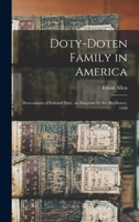 Doty-Doten Family in America: Descendants of Edward Doty, an Emigrant by the Mayflower, 1620 1015599400 Book Cover