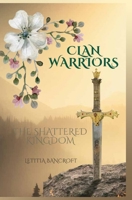 Clan Warriors: The Shattered Kingdom B0GZXCX2PD Book Cover