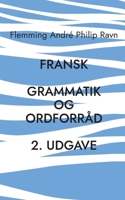 Fransk grammatik og ordforråd, 2. udgave (Danish Edition) 8743058590 Book Cover