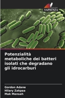Potenzialità metaboliche dei batteri isolati che degradano gli idrocarburi (Italian Edition) 6208133262 Book Cover