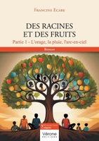 Des racines et des fruits - Partie 1: L'orage, la pluie, l'arc-en-ciel B0F66356R1 Book Cover