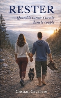 RESTER: Quand le cancer s’invite dans le couple (French Edition) B0GX67ZL2M Book Cover