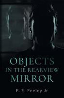 Objects in the Rearview Mirror 1627984283 Book Cover