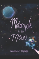 Motorcycle to the Moon B09PM89X6D Book Cover