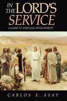 In the Lord's Service: A Guide to Spiritual Development 0875793908 Book Cover