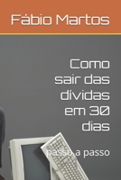 Como sair das dívidas em 30 dias: passo a passo (Portuguese Edition) B0DYD22KW4 Book Cover