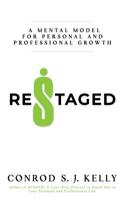 Restaged : A Mental Model for Personal and Professional Growth 0991085922 Book Cover