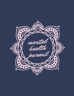 Mental Health Journal: Psych Notebook Mental Health Self Care Wellness Diary Mental Illness Complex PTSD Anxiety and Hope Depression Signs and Symptoms 1676398414 Book Cover
