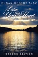 Listen With Your Heart - Hear With your Soul: Second Edition 1434391108 Book Cover