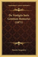 De Vestigiis Iuris Gentium Homerici (1871) 1141186101 Book Cover