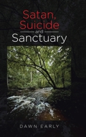 Satan, Suicide and Sanctuary B0CBW5GN1Y Book Cover