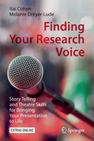 Finding Your Research Voice: Story Telling and Theatre Skills for Bringing Your Presentation to Life 3030315193 Book Cover