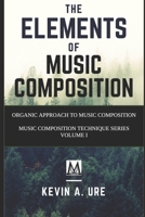 The Elements of Music Composition: Organic Approach to Music Composition 169883280X Book Cover