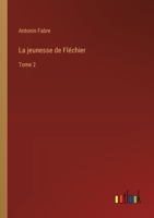 La jeunesse de Fléchier: Tome 2 3385015464 Book Cover