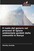 Il ruolo del genere nei processi di igiene ambientale guidati dalla comunità in Kenya 6630206924 Book Cover