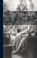 Disraeli; a Play in Four Acts 1022220179 Book Cover