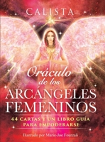 Oráculo de los Arcángeles Femeninos: 44 cartas y un libro guía para empoderarse (Spanish Edition) B0DSV2TCC3 Book Cover