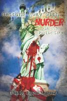 Getting Away with Murder - And Costra's Crimes - In U.S. Public Life 1475031106 Book Cover
